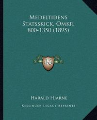 Cover image for Medeltidens Statsskick, Omkr. 800-1350 (1895)