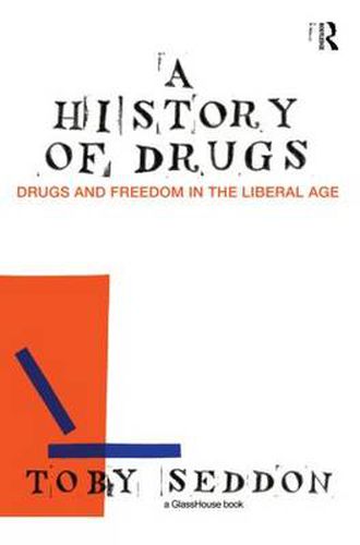 Cover image for A History of Drugs: Drugs and Freedom in the Liberal Age