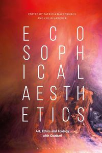 Cover image for Ecosophical Aesthetics: Art, Ethics and Ecology with Guattari