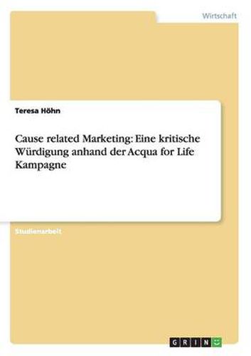 Cover image for Cause related Marketing: Eine kritische Wurdigung anhand der Acqua for Life Kampagne