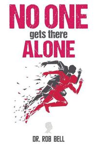 Cover image for NO ONE Gets There ALONE