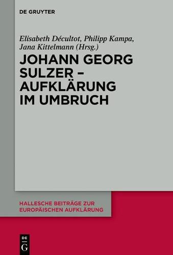 Johann Georg Sulzer - Aufklarung im Umbruch