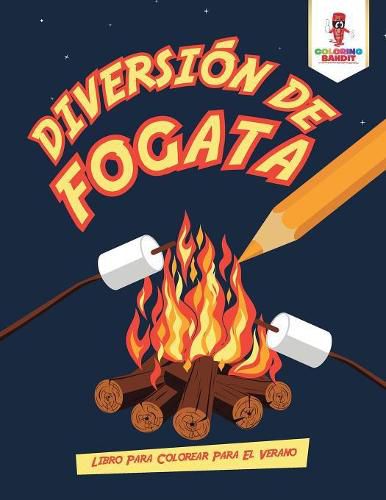 Diversion De Fogata: Libro Para Colorear Para El Verano