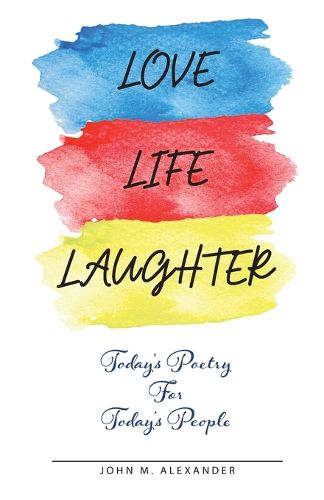 Cover image for Love Life Laughter, Today's Poetry for Today's People