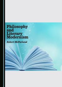 Cover image for Philosophy and Literary Modernism