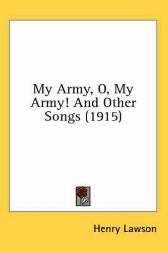 My Army, O, My Army! and Other Songs (1915)