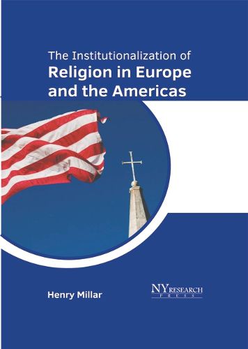 Cover image for The Institutionalization of Religion in Europe and the Americas
