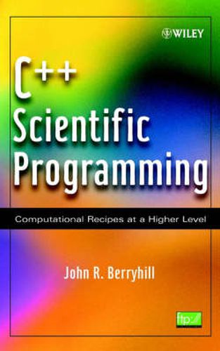 Cover image for C++ Scientific Programming: Computational Recipes at a Higher Level