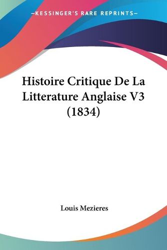 Cover image for Histoire Critique de La Litterature Anglaise V3 (1834)