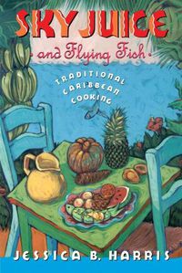 Cover image for Sky Juice and Flying Fish: Tastes Of A Continent