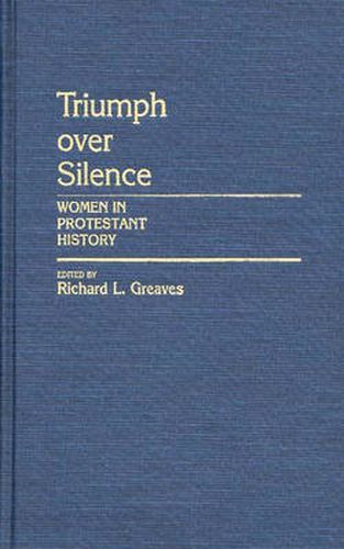 Cover image for Triumph Over Silence: Women in Protestant History