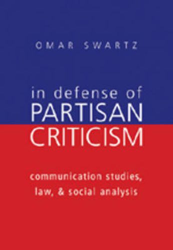 Cover image for In Defense of Partisan Criticism: Communication Studies, Law, and Social Analysis