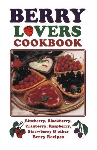 Cover image for Berry Lovers Cookbook