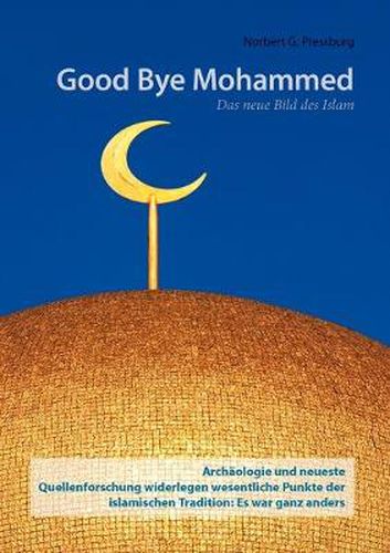 Cover image for Good Bye Mohammed: Das neue Bild des Islam