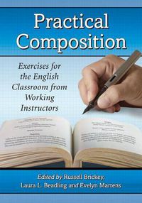 Cover image for Practical Composition: Exercises for the English Classroom from Working Instructors