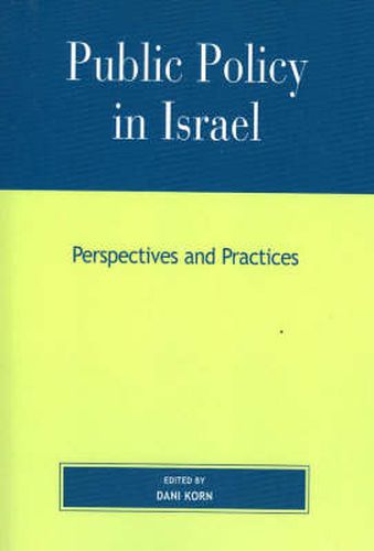 Cover image for Public Policy in Israel: Perspectives and Practices