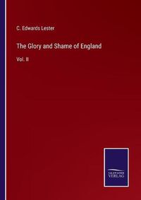 Cover image for The Glory and Shame of England: Vol. II