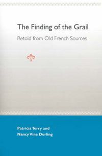 Cover image for The Finding Of The Grail: Retold From Old French Sources