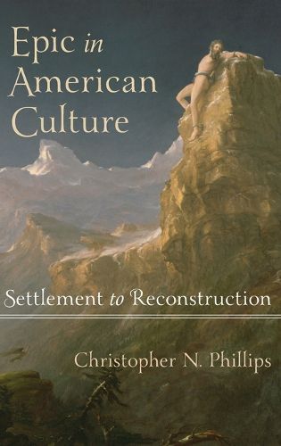 Cover image for Epic in American Culture: Settlement to Reconstruction