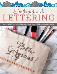 Cover image for Embroidered Lettering: Techniques and Alphabets for Creating 25 Expressive Projects