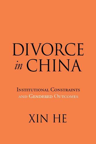 Cover image for Divorce in China: Institutional Constraints and Gendered Outcomes