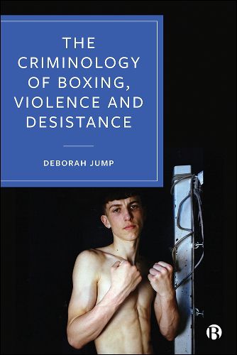 Cover image for The Criminology of Boxing, Violence and Desistance