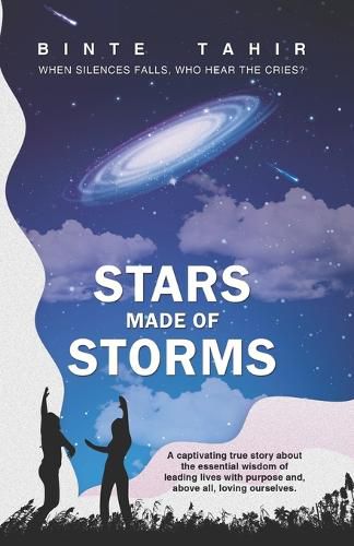 Cover image for Stars Made Of Storms: When silences fall, who hear the cries?