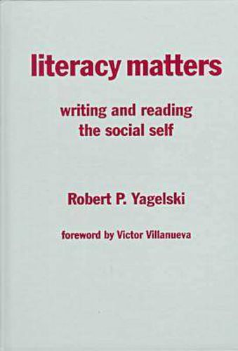 Cover image for Literacy Matters: Writing and Reading the Social Self
