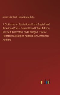 Cover image for A Dictionary of Quotations From English and American Poets