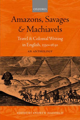 Cover image for Amazons, Savages, and Machiavels: Travel and Colonial Writing in English, 1550-1630: An Anthology