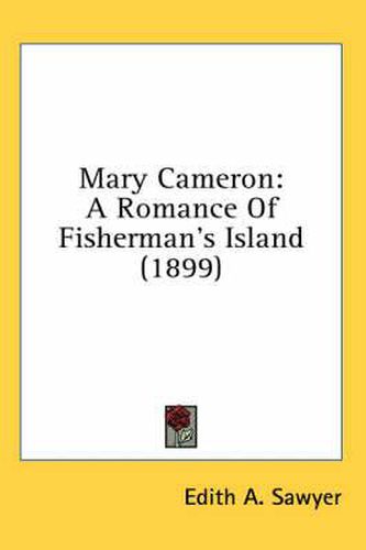 Cover image for Mary Cameron: A Romance of Fisherman's Island (1899)