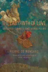 Cover image for The Labyrinth of Love: Selected Sonnets and Other Poems