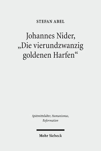 Cover image for Johannes Nider 'Die vierundzwanzig goldenen Harfen': Edition und Kommentar