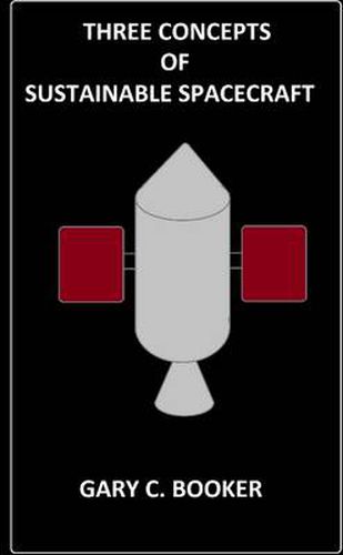 Cover image for Three Concepts of Sustainable Spacecraft