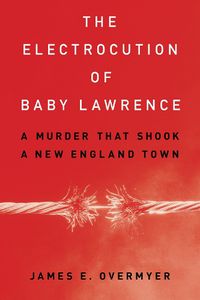 Cover image for The Electrocution of Baby Lawrence