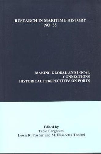 Cover image for Making Global and Local Connections: Historical Perspectives on Ports