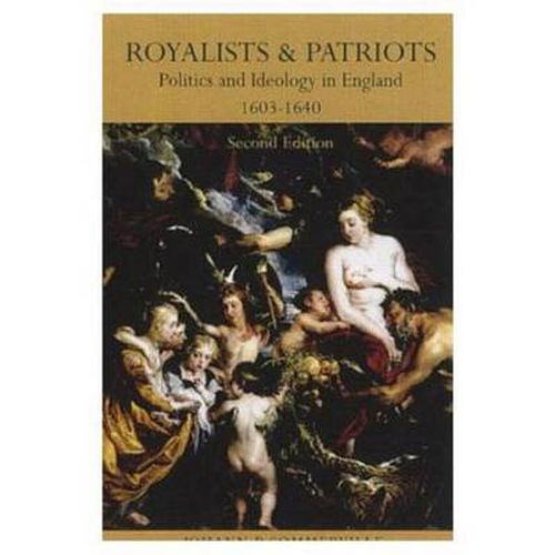 Cover image for Royalists and Patriots: Politics and Ideology in England, 1603-1640