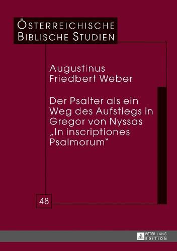 Cover image for Der Psalter ALS Ein Weg Des Aufstiegs in Gregor Von Nyssas  In Inscriptiones Psalmorum