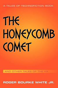 Cover image for The Honeycomb Comet: Tales of the HX