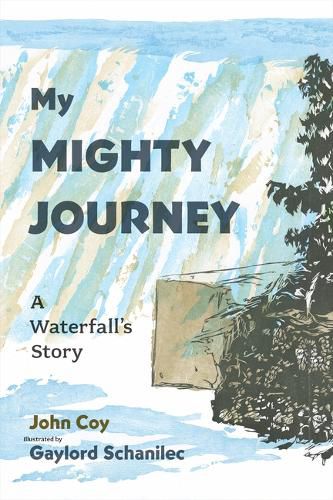 Cover image for My Mighty Journey: A Waterfall's Story