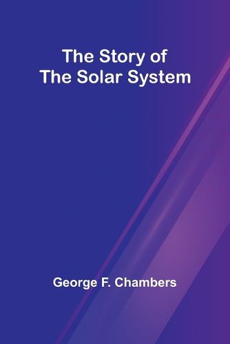 Cover image for The Story of the Solar System