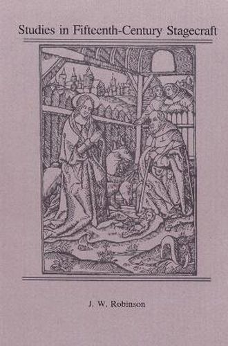 Studies in Fifteenth-Century Stagecraft