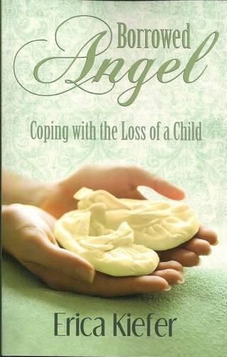 Cover image for Borrowed Angel: Coping with the Loss of a Child