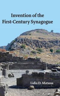 Cover image for Invention of the First-Century Synagogue