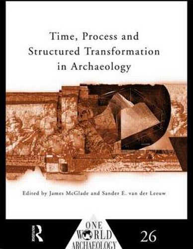 Cover image for Time, Process and Structured Transformation in Archaeology