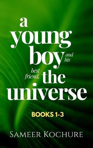 Cover image for A Young Boy And His Best Friend, The Universe. Boxset: An Inspirational, New-Age, Spiritual Story