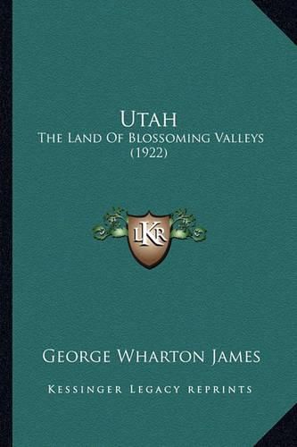 Cover image for Utah: The Land of Blossoming Valleys (1922)