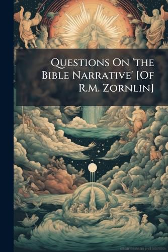 Cover image for Questions on 'The Bible Narrative' [Of R.M. Zornlin].
