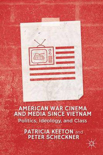 Cover image for American War Cinema and Media since Vietnam: Politics, Ideology, and Class