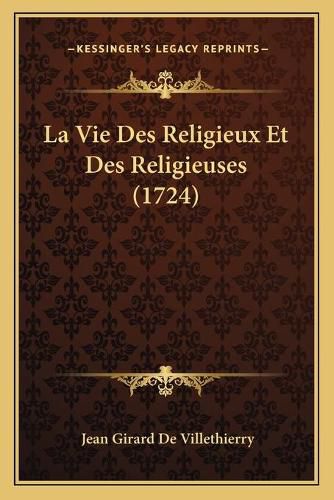 Cover image for La Vie Des Religieux Et Des Religieuses (1724)